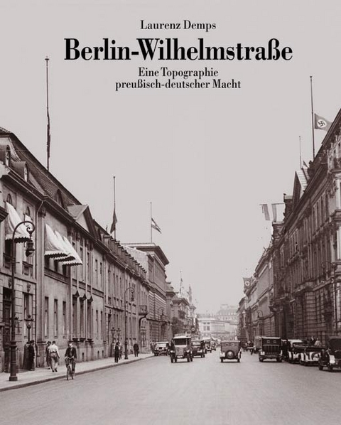 Berlin-Wilhelmstra&szlig;e - Laurenz Demps