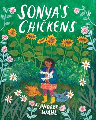 Sonya's Chickens - Phoebe Wahl