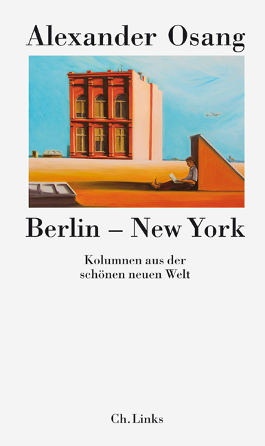 Berlin - New York - Alexander Osang