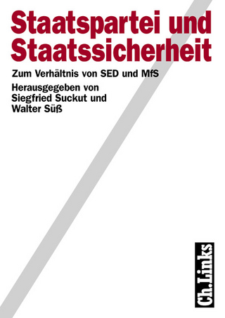 Staatspartei und Staatssicherheit
