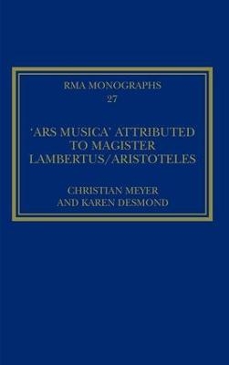 The 'Ars musica' Attributed to Magister Lambertus/Aristoteles - translatedbyKaren Desmond