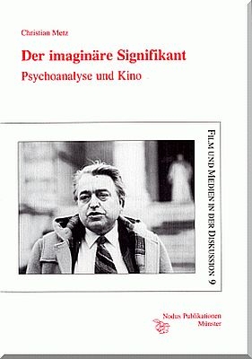 Der imagin&auml;re Signifikant - Christian Metz