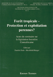For&ecirc;t tropicale: Protection et exploitation perennes? - 
