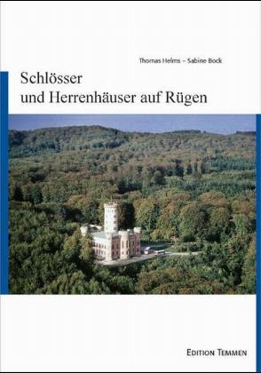 Schl&ouml;sser und Herrenh&auml;user auf R&uuml;gen - Sabine Bock, Thomas Helms