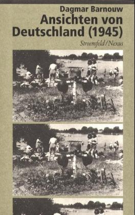 Ansichten von Deutschland (1945) - Dagmar Barnouw