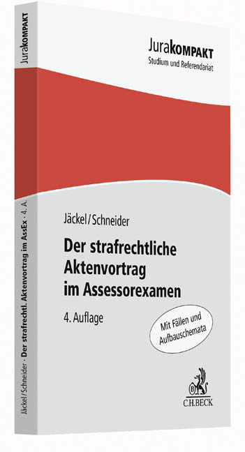 Der strafrechtliche Aktenvortrag im Assessorexamen - Holger J&auml;ckel, Dirk J. Schneider