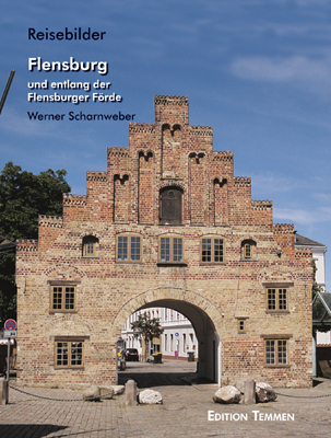Flensburg und entlang der Flensburger F&ouml;rde - Werner Scharnweber