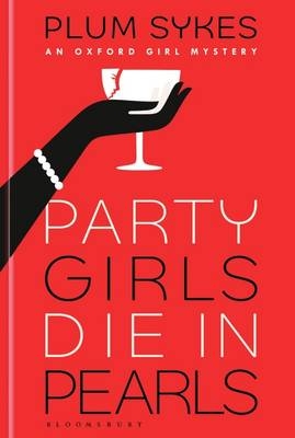 Party Girls Die in Pearls -  Plum Sykes