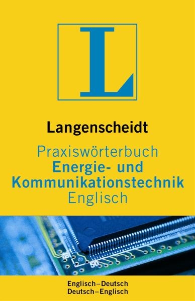 Langenscheidt Praxisw&ouml;rterbuch Energie- und Kommunikationstechnik Englisch - Peter-Klaus Budig, Renate Ketzscher