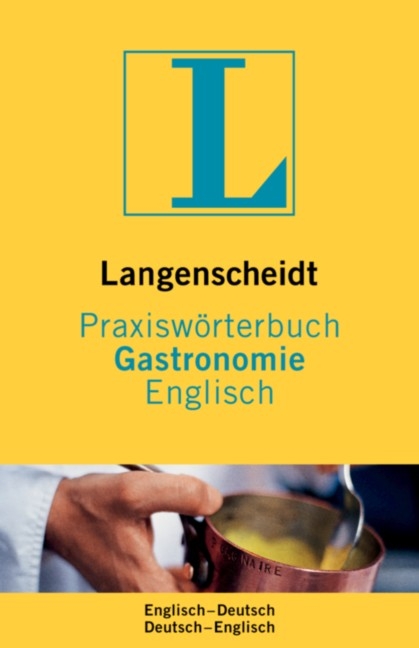 Langenscheidt Praxisw&ouml;rterbuch Gastronomie - Fritz Kerndter, Michael Hadoke