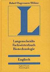 Langenscheidts Fachw&ouml;rterbuch Biotechnologie - Wolfgang Babel, Monika Hagemann, Wolfgang H&ouml;hne