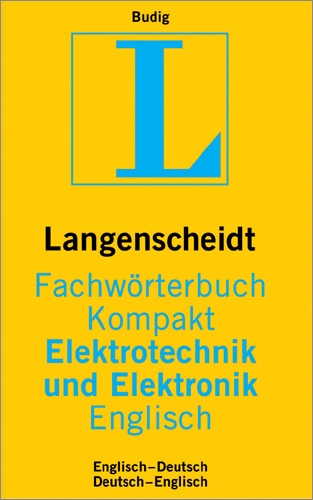 Langenscheidt Fachw&ouml;rterbuch Kompakt Elektrotechnik und Elektronik Englisch - Peter K Budig