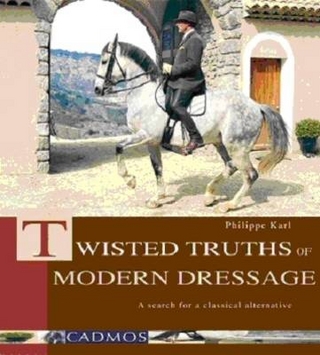 Twisted Truths of Modern Dressage. Irrwege der modernen Dressur, englische Ausgabe