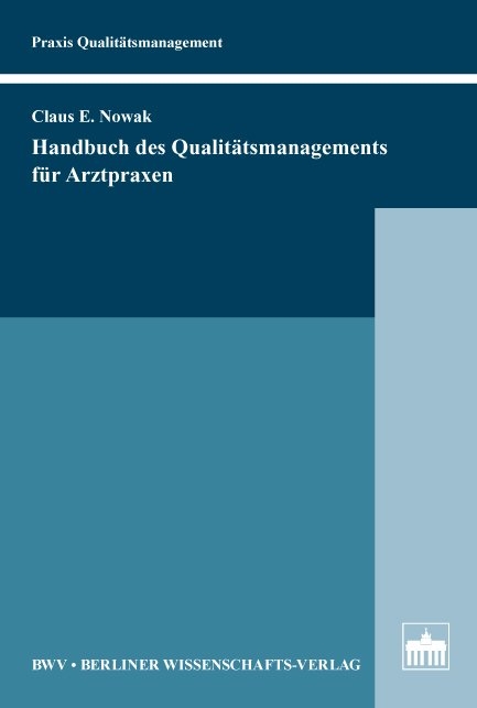 Handbuch des Qualit&auml;tsmanagements f&uuml;r Arztpraxen - Claus E. Nowak
