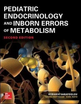 Pediatric Endocrinology and Inborn Errors of Metabolism, Second Edition -  Georg F. Hoffmann,  Karl S. Roth,  Kyriakie Sarafoglou