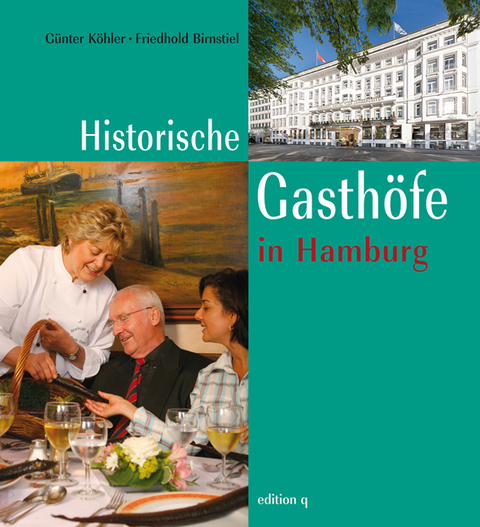 Historische Gasth&ouml;fe in Hamburg - G&uuml;nter K&ouml;hler, Friedhold Birnstiel