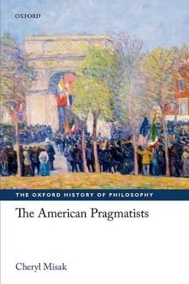 The American Pragmatists - Cheryl Misak