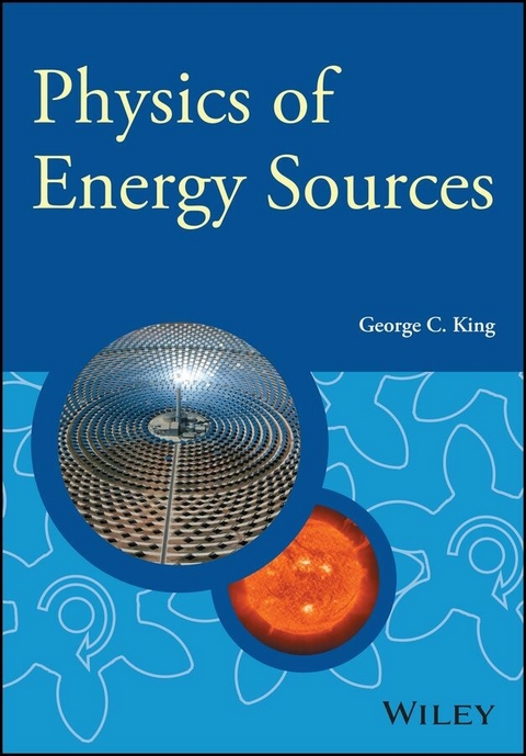 Physics of Energy Sources - George C. King