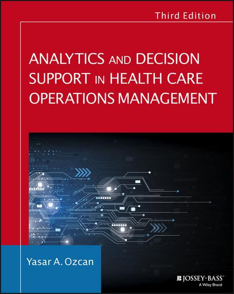 Analytics and Decision Support in Health Care Operations Management - Yasar A. Ozcan