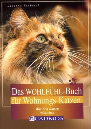 Das Wohlf&uuml;hl-Buch f&uuml;r Wohnungskatzen - Susanne Vorbrich