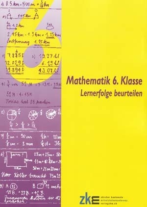 Mathematik 6. Klasse - Bernhard Keller, Ueli Tschanz, Beat Ernst
