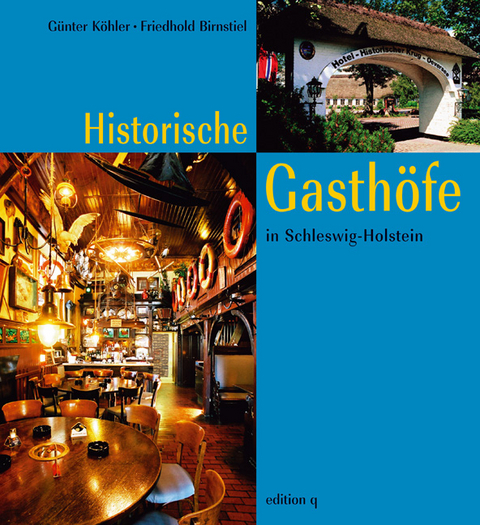 Historische Gasth&ouml;fe in Schleswig-Holstein - G&uuml;nter K&ouml;hler, Friedhold Birnstiel