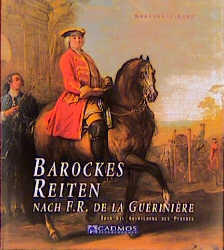 Barockes Reiten nach F.R. de la Gu&eacute;rini&egrave;re -  Branderup,  Kern