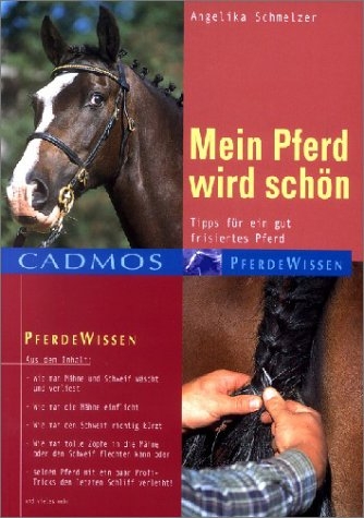 Mein Pferd wird sch&ouml;n - Angelika Schmelzer