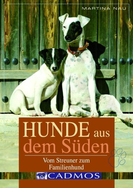 Hunde aus dem S&uuml;den - Martina Nau