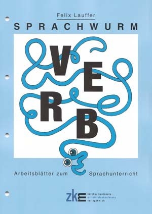 Sprachwurm - Arbeitsbl&auml;tter zum Sprachunterricht - Felix Lauffer