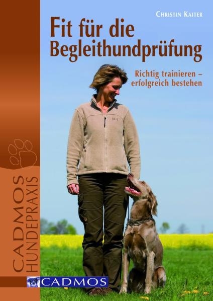 Fit f&uuml;r die Begleithundpr&uuml;fung - Kristin Kaiter