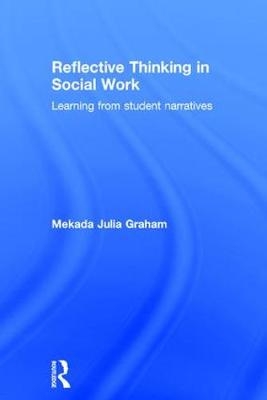 Reflective Thinking in Social Work -  Mekada Julia Graham