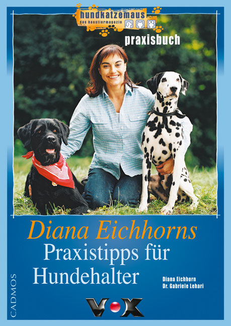 Diana Eichhorn's Praxisbuch f&uuml;r Hundehalter - Gabriele Lehari