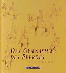 Das Gymnasium des Pferdes - Gustav Steinbrecht