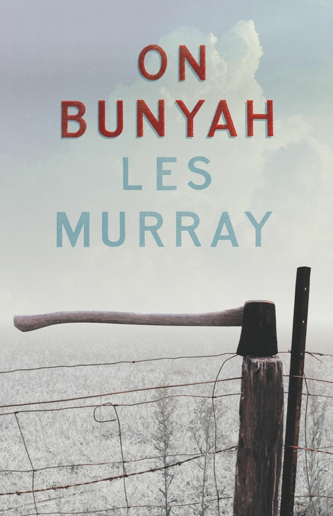 On Bunyah -  Les Murray