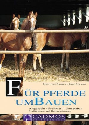 F&uuml;r Pferde umbauen - Birgit van Damsen, Romo Schmidt