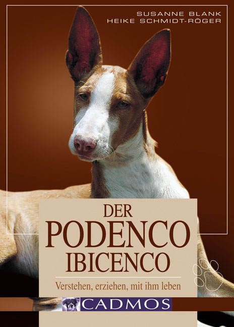Der Podenco Ibicenco - Susanne Blank, Heike Schmidt-R&ouml;ger