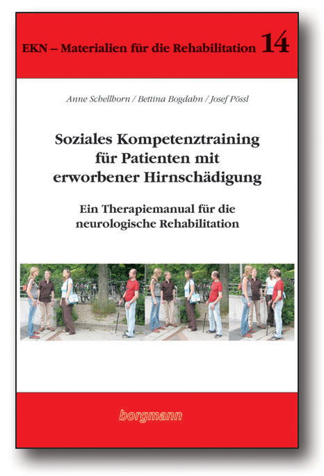 Soziales Kompetenztraining f&uuml;r Patienten mit erworbener Hirnsch&auml;digung - Anne Schellhorn, Bettina Bogdahn, Josef P&ouml;ssl
