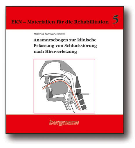 Anamnesebogen zur klinischen Erfassung von Schluckstörungen nach Hirnverletzung - Heidrun Schröter-Morasch
