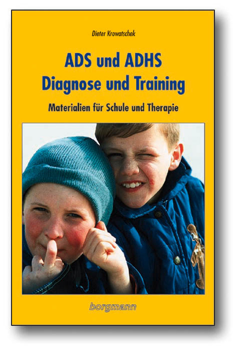 ADS und ADHS - Diagnose und Training - Dieter Krowatschek