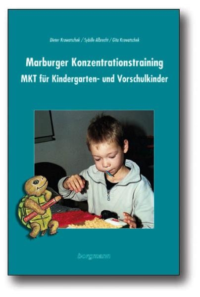 Marburger Konzentrationstraining (MKT) f&uuml;r Kindergarten,Vorschule und Eingangsstufe - Dieter Krowatschek, Sybille Albrecht, Gita Krowatschek