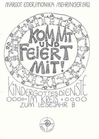 Kommt und feiert mit!. Kindergottesdienste im Kreis