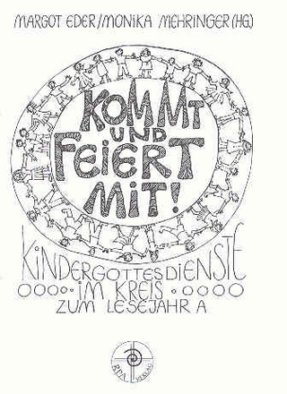 Kommt und feiert mit!. Kindergottesdienste im Kreis