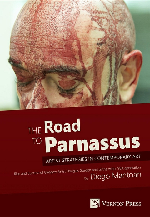 The Road to Parnassus: Artist Strategies in Contemporary Art : Rise and Success of Glasgow Artist Douglas Gordon and of the wider YBA generation -  Diego Mantoan