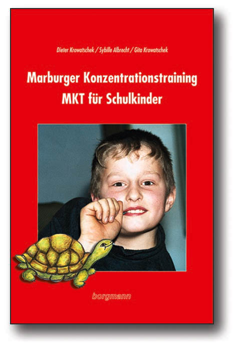 Marburger Konzentrationstraining (MKT) f&uuml;r Schulkinder - Dieter Krowatschek, Sybille Albrecht, Gita Krowatschek