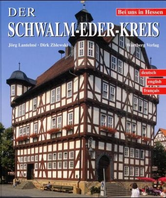 Der Schwalm-Eder-Kreis - J&ouml;rg Lantelm&eacute;, Dirk Zblewski