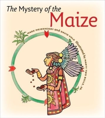 The Mystery of the Maize - Mark Meierhenry, David Volk