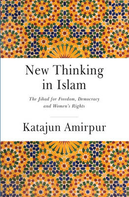 New Thinking in Islam -  Katajun Amirpur