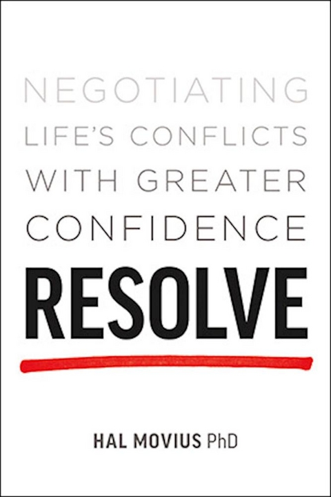 Resolve : Negotiating Life's Conflicts with Greater Confidence -  Hal Movius