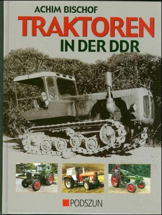 Traktoren in der DDR - Achim Bischof